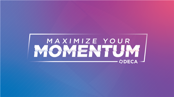 DECA Maximize Your Momentum